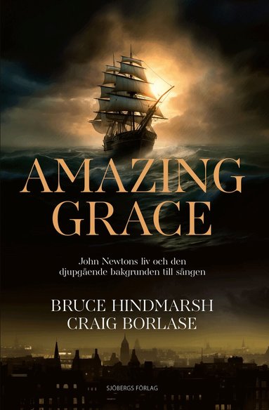 Bruce Hindmarsh, Craig Borlase - Amazing Grace - John Newtons liv och den djupgående bakgrunden till sången, Häftad
