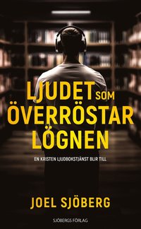 bokomslag Ljudet som överröstar lögnen