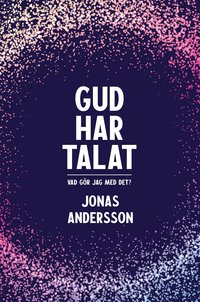 bokomslag Gud har talat - Vad gör jag med det?