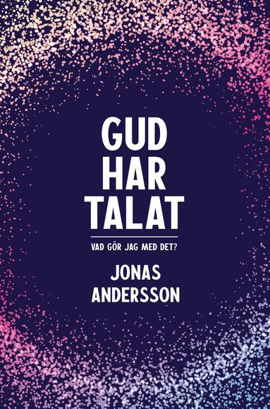 bokomslag Gud har talat - Vad gör jag med det?