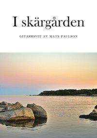 bokomslag I skärgården : gitarrsvit av Mats Paulson