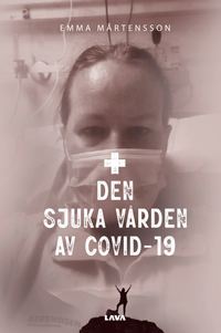bokomslag Den sjuka vården av Covid-19