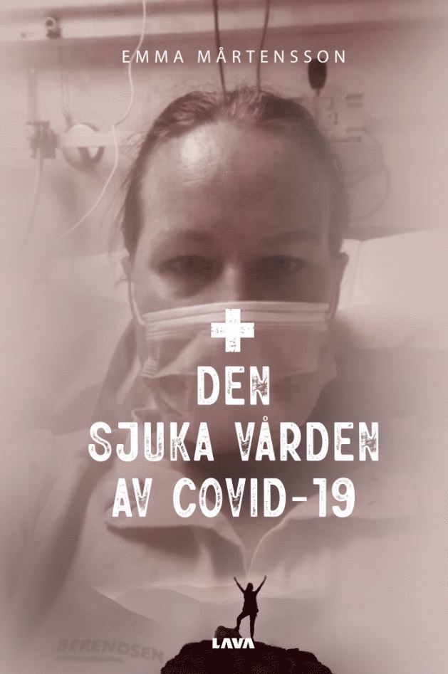 Emma Mårtensson - Den sjuka vården av Covid-19, Häftad