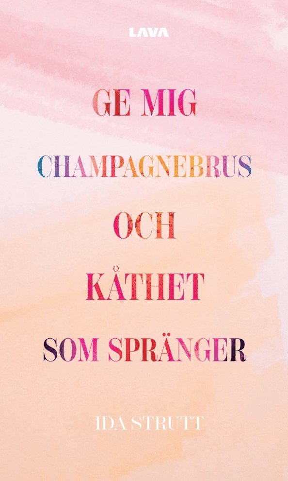 Ida Strutt - Ge mig champagnebrus och kåthet som spränger, Häftad