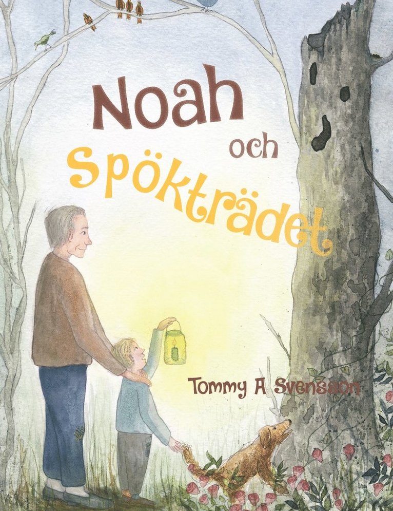 Tommy A. Svensson - Noah och spökträdet, Inbunden