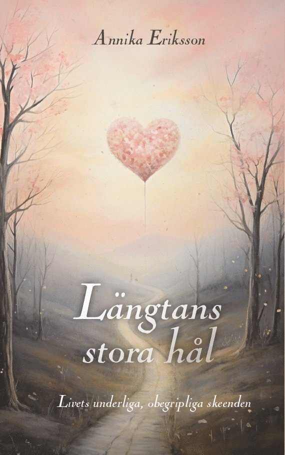 Annika Eriksson - Längtans stora hål, Häftad