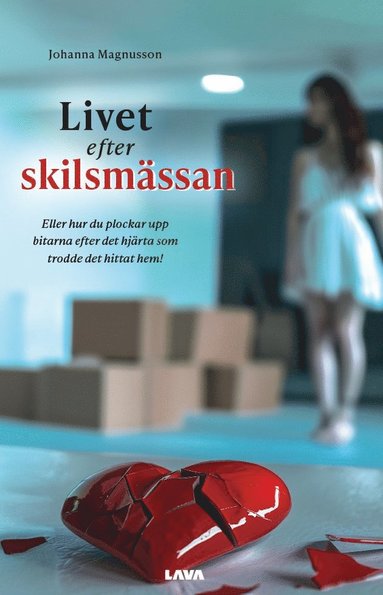 bokomslag Livet efter skilsmässan : eller hur du plockar upp bitarna efter det hjärta som trodde det hittat hem!