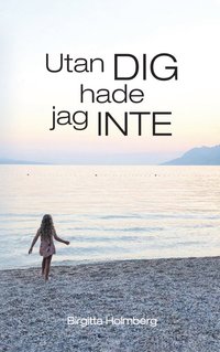 bokomslag Utan dig hade jag inte