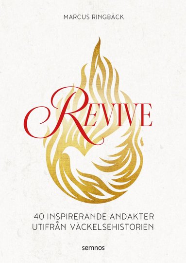 Marcus Ringbäck - Revive : 40 inspirerande andakter utifrån väckelsehistorien, Häftad