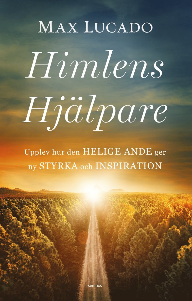 Max Lucado - Himlens hjälpare : upplev hur den helige ande ger ny styrka och inspiration, Inbunden