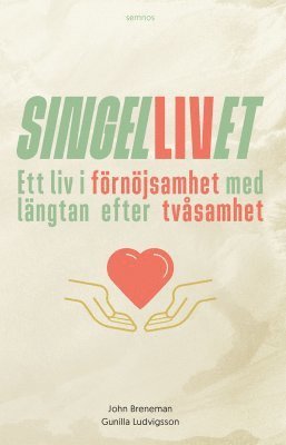 John Breneman, Gunilla Ludvigsson - Singellivet : ett liv i förnöjsamhet med längtan efter tvåsamhet, Häftad