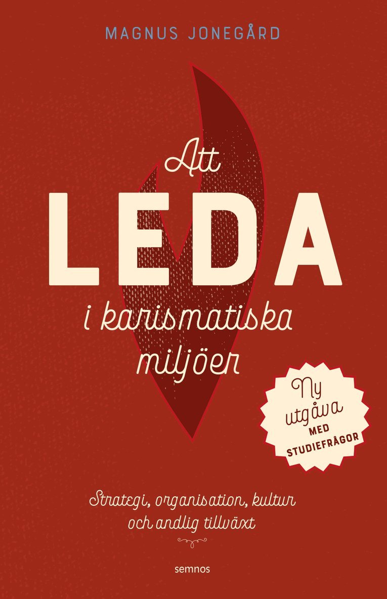 Magnus Jonegård - Att leda i karismatiska miljöer : strategi, organisation, kultur och andlig tillväxt, Häftad