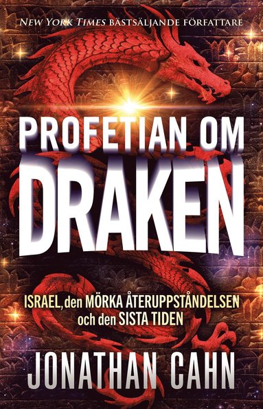 bokomslag Profetian om draken : Israel, den mörka återuppståndelsen och den sista tiden