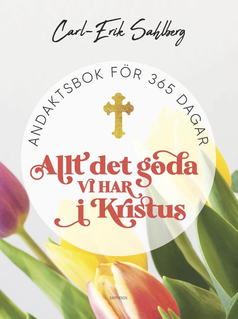 Allt det goda vi har i Kristus 1