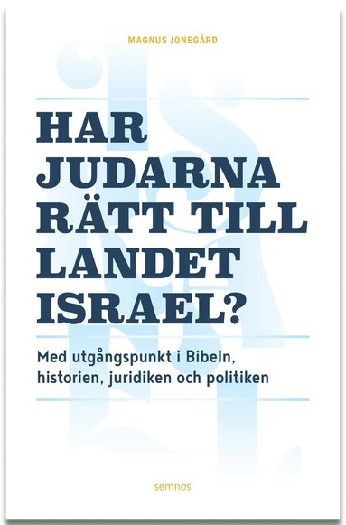bokomslag Har judarna rätt till landet Israel? : med utgångspunkt i Bibeln, historien, juridiken och politiken
