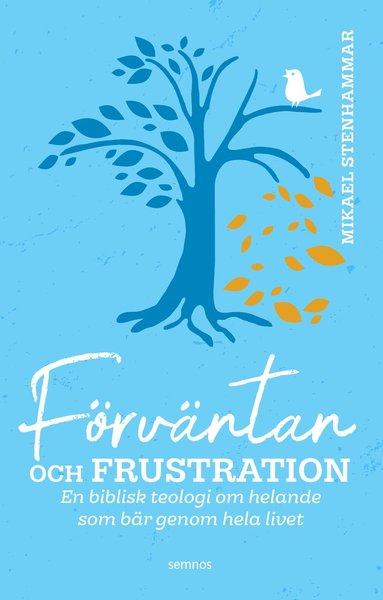 bokomslag Förväntan och frustration; en biblisk teologi om helande som bär genom hela livet
