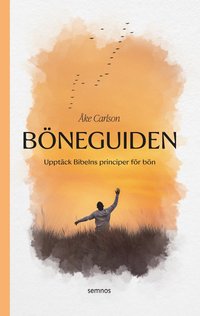 bokomslag Böneguiden:upptäck Bibelns principer för bön