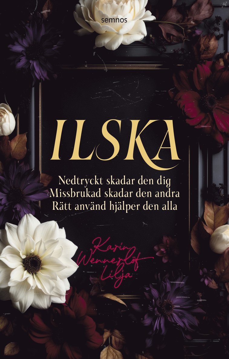 Karin Wennerlöf Lilja - Ilska, Häftad