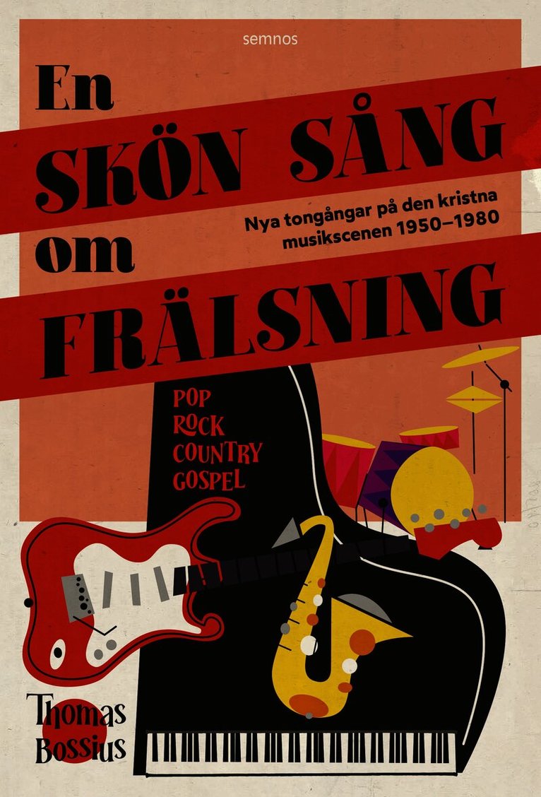 En skön sång om frälsning:Nya tongångar på den kristna musikscenen i Sverige 1950–1980