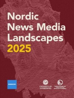 Nordicom - Nordic news media landscapes 2025, Häftad