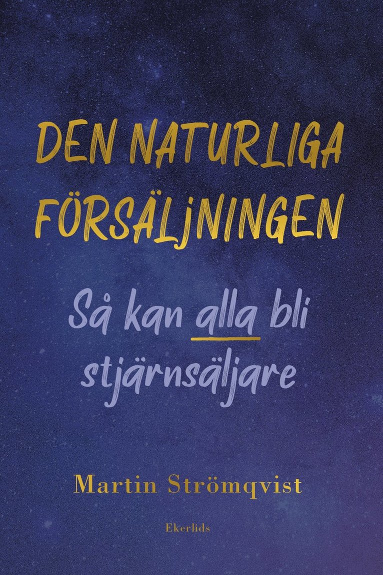 Den naturliga försäljningen : så kan alla bli stjärnsäljare 1