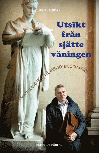 Utsikt från sjätte våningen : min vandring bland böcker, bibliotek och arkiv