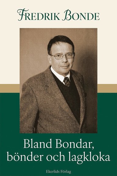 bokomslag Bland Bondar, bönder och lagkloka : jag berättar för Gustav