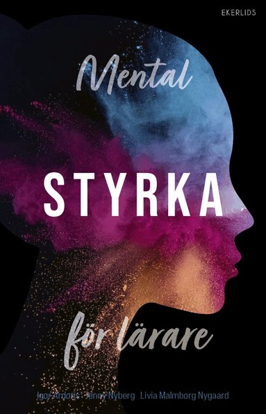 Igor Ardoris, Jenny Nyberg, Livia Malmborg Nygaard - Mental styrka för lärare, Häftad