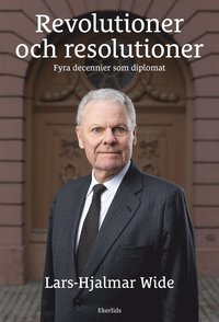 bokomslag Revolutioner och resolutioner: fyra decennier som diplomat