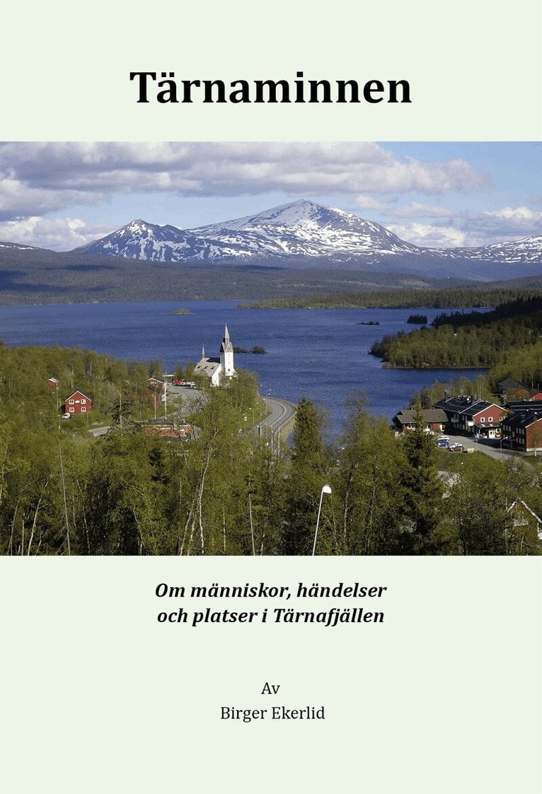 Birger Ekerlid - Tärnaminnen - om människor, händelser och platser i Tärnafjällen, Kartonnage