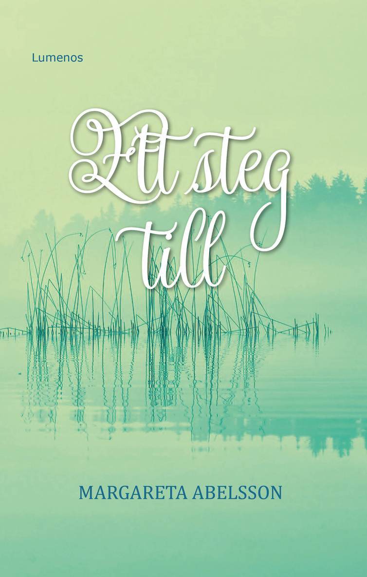 Margareta Abelsson - Ett steg till, Inbunden