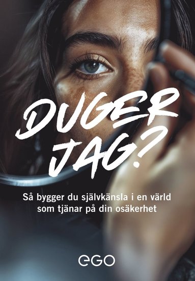 bokomslag Duger jag? Så bygger du självkänsla i en värld som tjänar på din osäkerhet