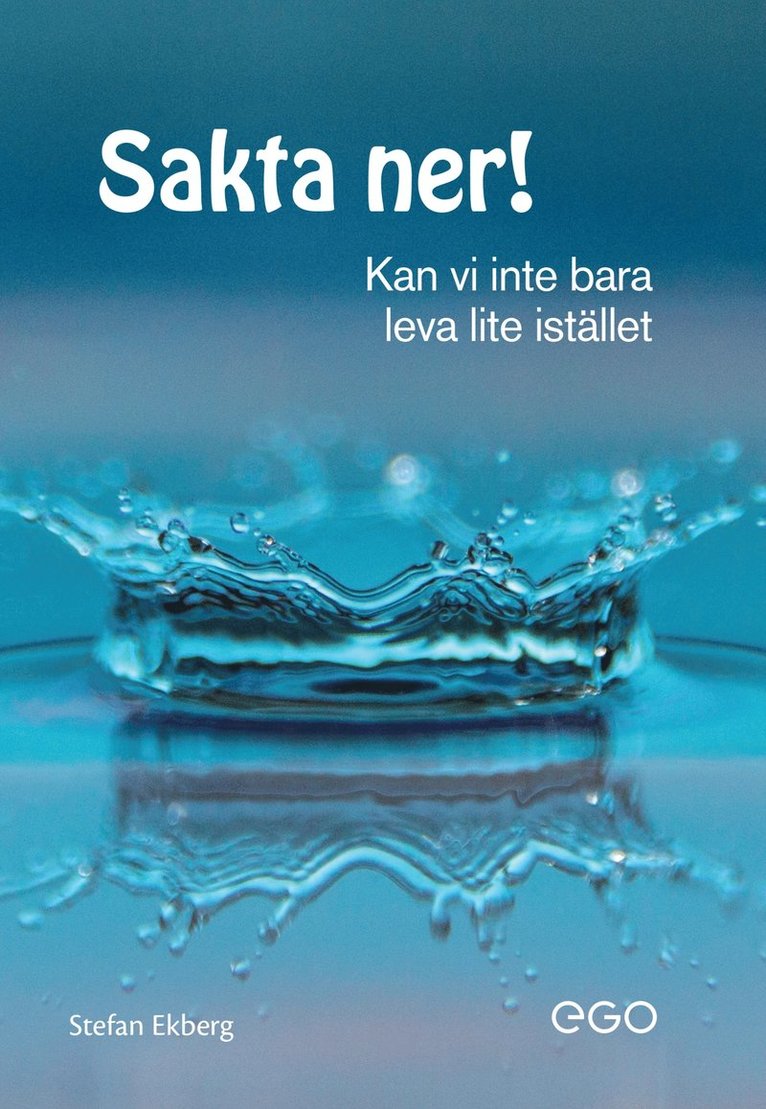 Stefan Ekberg - Sakta ner : kan vi inte bara leva lite istället, Storpocket