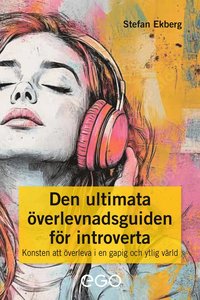 bokomslag Den ultimata överlevnadsguiden för introverta - Konsten att överleva i en gapig och ytlig värld