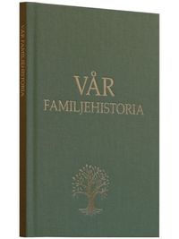 bokomslag Vår familjehistoria - Boken om din familj från och med nu