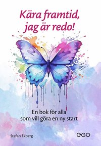 bokomslag Kära framtid - jag är redo! - En bok för alla som vill ha en ny start
