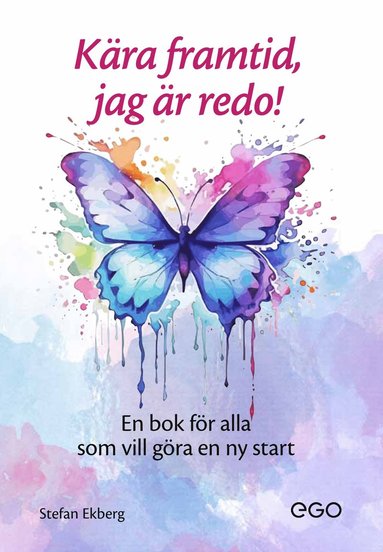 bokomslag Kära framtid - jag är redo! - En bok för alla som vill ha en ny start
