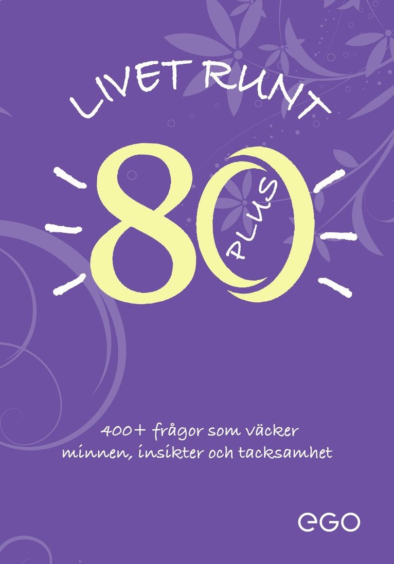 Stefan Ekberg - Livet runt 80 - 400+ frågor som väcker minnen, insikter och tacksamhet, Storpocket