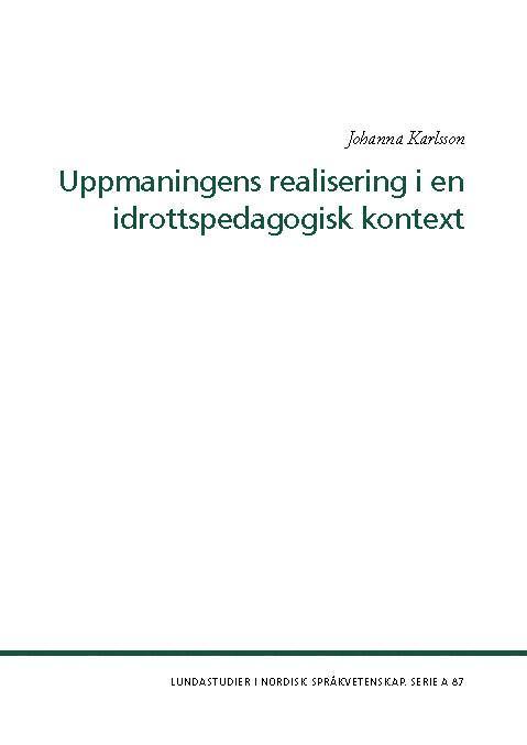 Johanna Karlsson - Uppmaningens realisering i en idrottspedagogisk kontext, Häftad