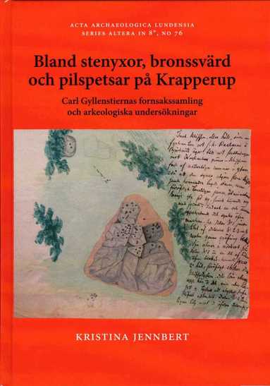 Kristina Jennbert - Bland stenyxor, bronssvärd och pilspetsar på Krapperup, Inbunden
