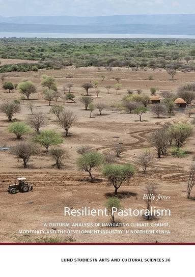 bokomslag Resilient pastoralism : a cultural analysis of navigating climate change, modernity and the development industry in northern Kenya