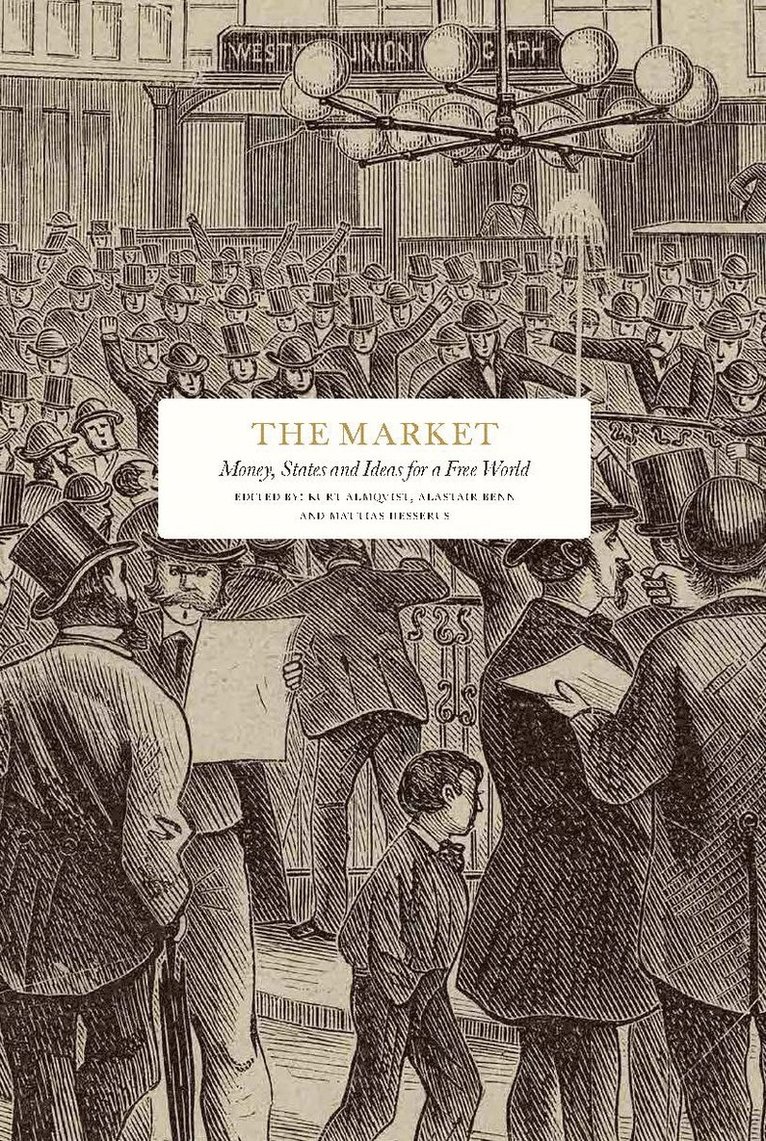 The Market: Money, States and Ideas for a Free World 1