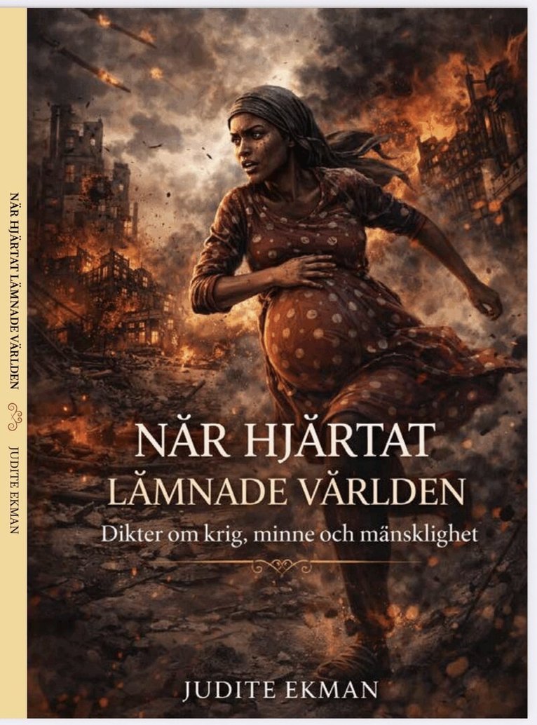 Judite Ekman Lindvall - När hjärtat lämnade världen : dikter om krig, minne och mänsklighet, Häftad