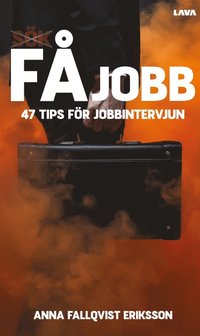 bokomslag Få jobb : 47 tips för jobbintervjun