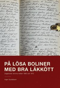 bokomslag På lösa boliner med bra läkkött : Dagböcker från 1960 till 1972