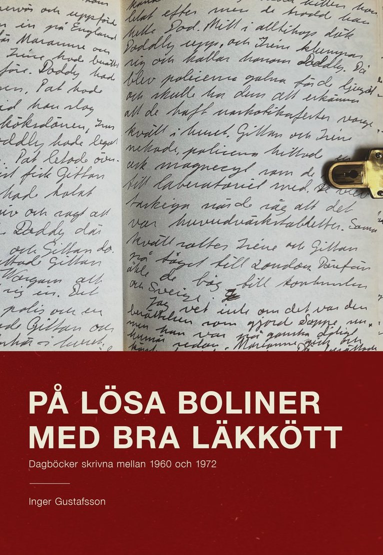 På lösa boliner med bra läkkött : Dagböcker från 1960 till 1972 1