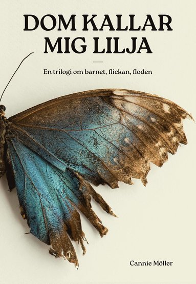 bokomslag Dom kallar mig Lilja - en trilogi om barnet, flickan, floden