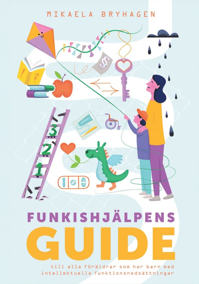 Mikaela Bryhagen - Funkishjälpens guide till alla föräldrar som har barn med intellektuella funktionsnedsättningar, Häftad