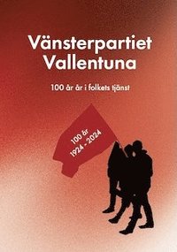 bokomslag Vänsterpartiet Vallentuan 100 år