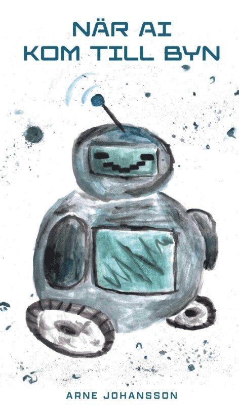 Arne Johansson - När AI kom till byn, Häftad